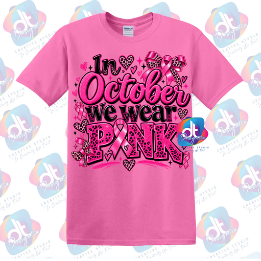IN OCTOBER WE WEAR PINK BREAST CANCER AWARENESS TEE